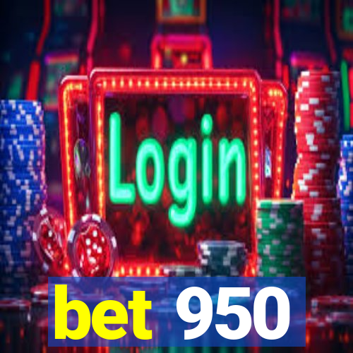 bet 950